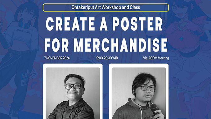 Pendaftaran ONTAKERIPUT Art Workshop & Class: CREATE A POSTER FOR MERCHANDISE Dibuka